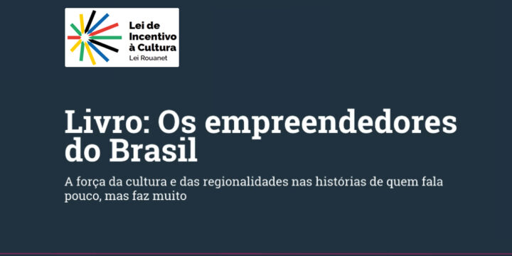 Livro “Os Empreendedores do Brasil”: conheça e patrocine